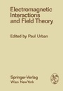 Cover: Electromagnetic Interactions and Field Theory - Springer