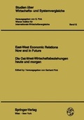 Cover: East-West Economic Relations Now and in Future. Die Ost-West-Wirtschaftsbeziehungen heute und morgen - Springer