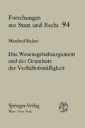 Cover: Das Wesensgehaltsargument und der Grundsatz der Verh&auml;ltnism&auml;&szlig;igkeit - Springer