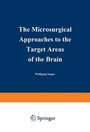 Cover: The Microsurgical Approaches to the Target Areas of the Brain - Springer
