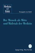 Cover: Der Mensch als Mitte und Ma&szlig;stab der Medizin - Springer