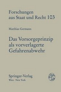 Bild: Das Vorsorgeprinzip als vorverlagerte Gefahrenabwehr - Springer