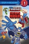 Cover: DC Super Friends: Flying High - Random House Books for Young Readers