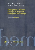 Cover: Schizophrenie - Moderne Konzepte zu Diagnostik, Pathogenese und Therapie - Springer