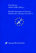 Cover: Flexible Integration in Europa. Einheit oder "Europe a la carte"? - Springer