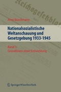Cover: Nationalsozialistische Weltanschauung und Gesetzgebung 1933-1945.... / Nationalsozialistische Weltanschauung und Gesetzgebung 1933-1945 - Springer