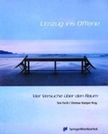 Cover: Umzug ins Offene - Vier Versuche &uuml;ber den Raum - Springer