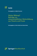 Cover: Weiter Bildung? Beitr&auml;ge zur wissenschaftlichen Weiterbildung aus Theorie und Praxis - Springer