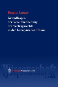 Abbildung von: Grundfragen der Vereinheitlichung des Vertragsrechts in der Europäischen Union - Springer