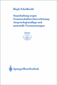 Abbildung von: Staatshaftung wegen Gemeinschaftsrechtsverletzung: Anspruchsgrundlage und materielle Voraussetzungen - Springer