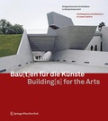 Cover: Bau[t]en f&uuml;r die K&uuml;nste Building[s] for the Arts - Springer