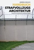 Cover: Handbuch Strafvollzugsarchitektur - Springer