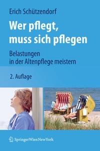 Abbildung von: Wer pflegt, muss sich pflegen - Springer