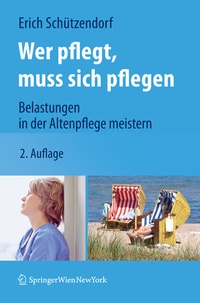 Abbildung von: Wer pflegt, muss sich pflegen - Springer