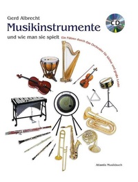 Abbildung von: Musikinstrumente und wie man sie spielt - Atlantis Musikbuch-Verlag