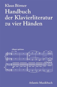 Abbildung von: Handbuch der Klavierliteratur zu vier Händen - Atlantis Musikbuch-Verlag