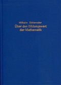 Cover: &Uuml;ber den Bildungswert der Mathematik - S&auml;ndig Reprint