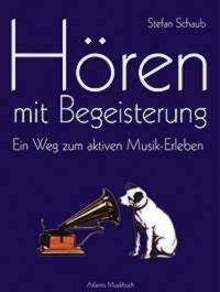 Abbildung von: Hören mit Begeisterung - Atlantis Musikbuch-Verlag