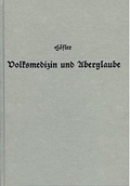Cover: Volksmedizin und Aberglaube in Oberbayerns Gegenwart und Vergangenheit - S&auml;ndig Reprint