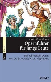 Abbildung von: Opernführer für junge Leute - Atlantis Musikbuch-Verlag