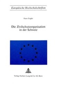 Cover: Die Zivilschutzorganisation in der Schweiz - Peter Lang Verlag
