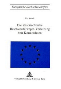 Abbildung von: Die staatsrechtliche Beschwerde wegen Verletzung von Konkordaten - Peter Lang Verlag