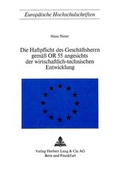 Cover: Die Haftpflicht des Gesch&auml;ftsherrn gem&auml;ss OR 55 angesichts der wirtschaftlich-technischen Entwicklung - Peter Lang Verlag