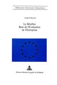 Abbildung von: Le bénéfice - Base de l'évaluation de l'entreprise - Peter Lang Verlag