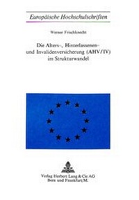 Abbildung von: Die Alters-, Hinterlassenen- und Invalidenversicherung (AHV/IV) im Strukturwandel - Peter Lang Verlag