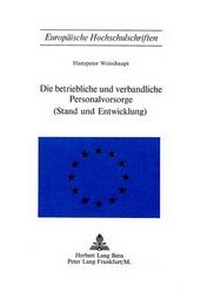 Abbildung von: Die betriebliche und verbandliche Personalvorsorge - Peter Lang Verlag