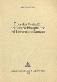 Abbildung von: Über das Verhalten der sauren Phosphatase bei Lebererkrankungen - Peter Lang Verlag