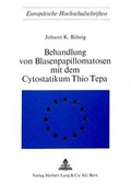 Bild: Behandlung von Blasenpapillomatosen mit dem Cytostatikum Thio Tepa - Peter Lang Verlag