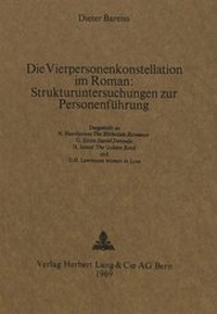 Abbildung von: Die Vierpersonenkonstellation im Roman:- Strukturuntersuchungen zur Personenführung - Peter Lang Verlag