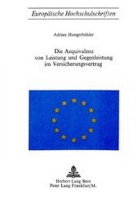Abbildung von: Die Äquivalenz von Leistung und Gegenleistung im Versicherungsvertrag - Peter Lang Verlag