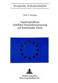 Abbildung von: Ingerenzprobleme staatlicher Konjunktursteuerung auf kommunaler Ebene - Peter Lang Verlag