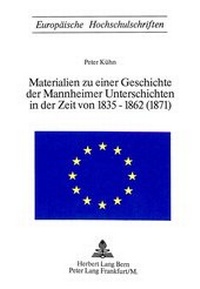 Abbildung von: Materialien zu einer Geschichte der Mannheimer Unterschichten in der Zeit von 1835-1862 (1871) - Peter Lang Verlag