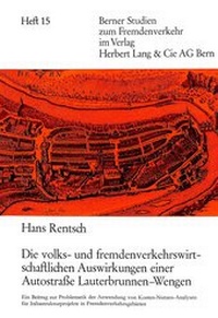 Abbildung von: Die volks- und fremdenverkehrswirtschaftlichen Auswirkungen einer Autostrasse Lauterbrunnen-Wengen - Peter Lang Verlag