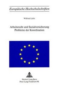 Abbildung von: Arbeitsrecht und Sozialversicherung- Probleme der Koordination - Peter Lang Verlag