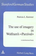 Cover: The Use of Imagery in Wolfram's &laquo;Parzival&raquo; - Peter Lang Verlag
