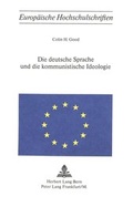 Cover: Die deutsche Sprache und die kommunistische Ideologie - Peter Lang Verlag