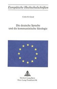 Abbildung von: Die deutsche Sprache und die kommunistische Ideologie - Peter Lang Verlag