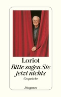 Cover: Bitte sagen Sie jetzt nichts - Diogenes