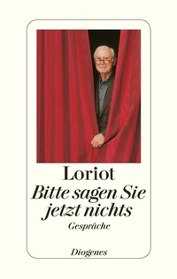 Abbildung von: Bitte sagen Sie jetzt nichts - Diogenes