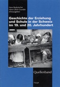 Cover: Geschichte der Erziehung und Schule in der Schweiz im 19. + 20. Jahrhundert - Haupt Verlag