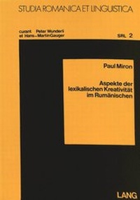 Abbildung von: Aspekte der lexikalischen Kreativität im Rumänischen - Peter Lang Verlag
