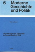 Cover: Tarifvertr&auml;ge und Tarifpolitik in Deutschland bis 1914 - Peter Lang Verlag
