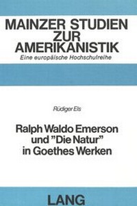Abbildung von: Ralph Waldo Emerson und «Die Natur» in Goethes Werken - Peter Lang Verlag