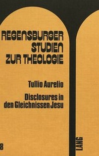 Abbildung von: Disclosures in den Gleichnissen Jesu - Peter Lang Verlag