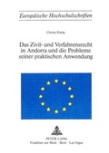 Cover: Das Zivil- und Verfahrensrecht in Andorra und die Probleme seiner praktischen Anwendung - Peter Lang Verlag
