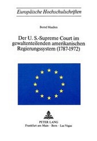 Abbildung von: Der U.S.-Supreme Court im gewaltenteilenden amerikanischen Regierungssystem (1787-1972) - Peter Lang Verlag